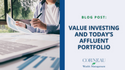 Value Investing and Today’s Affluent Portfolio