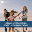 Financial Planning Challenges and Strategies for the Sandwich Generation