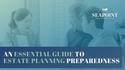 An Essential Guide to Estate Planning Preparedness