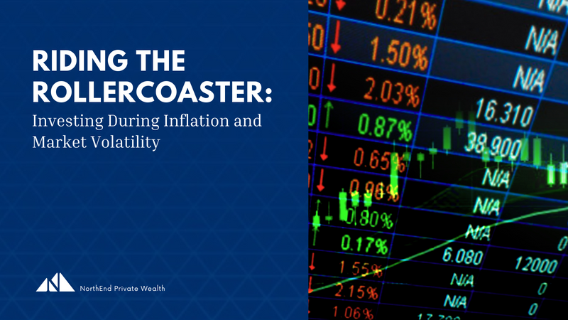 Riding the Rollercoaster: Investing During Inflation and Market Volatility