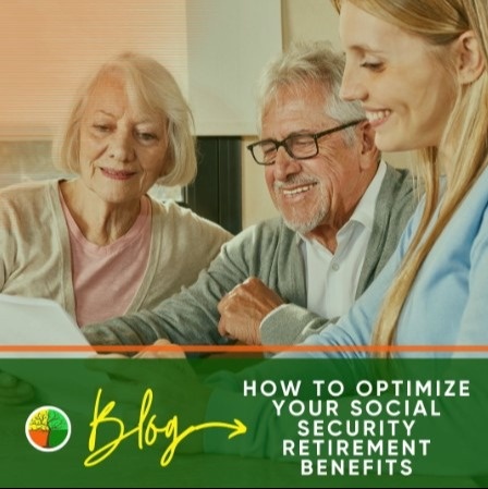 How to Optimize Your Social Security Retirement Benefits