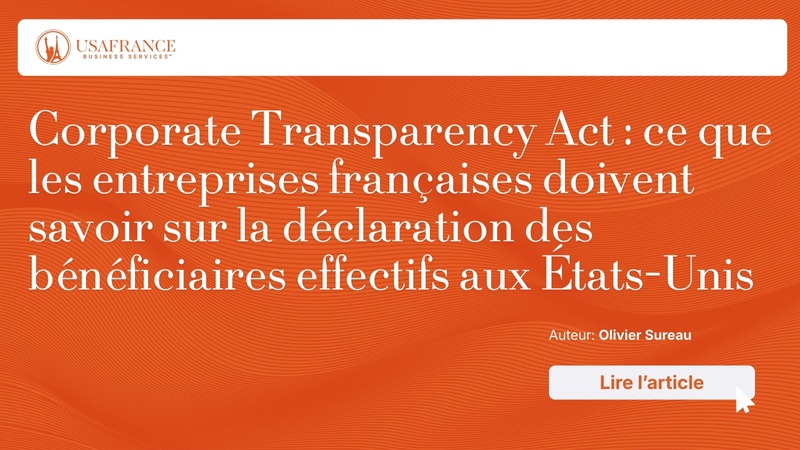 Corporate Transparency Act : ce que les entreprises françaises doivent savoir sur la déclaration des