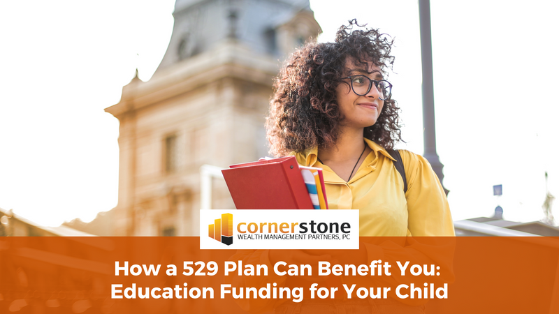 How a 529 Plan Can Benefit You: Education Funding for Your Child