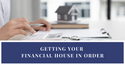 Getting Your Financial House in Order