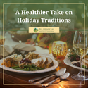 A Healthier Take on Holiday Traditions