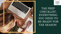 Tax Prep Checklist: Everything You Need to Be Ready for Tax Season