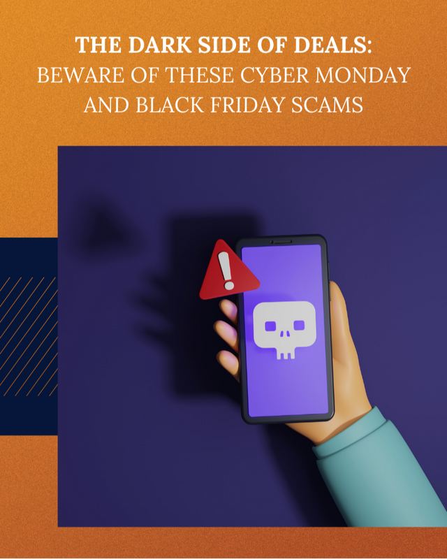 The Dark Side of Deals: Beware of These Cyber Monday and Black Friday Scam
