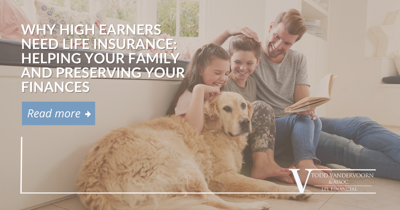 Why High Earners Need Life Insurance Too: Helping Your Family and Preserving Your Finances