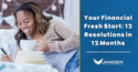 Your Financial Fresh Start: 12 Resolutions in 12 Months