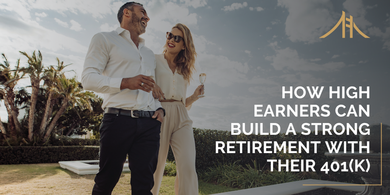 How High Earners Can Build a Strong Retirement with Their 401(k)