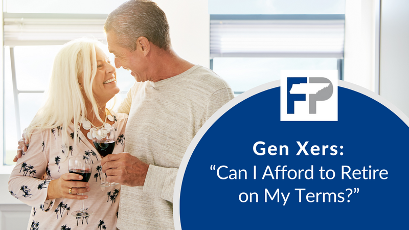 Gen Xers: “Can I Afford to Retire on My Terms?”