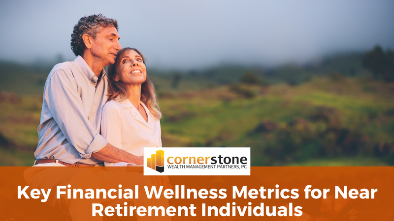 Key Financial Wellness Metrics for Near-Retirement Individuals