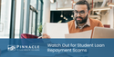 Watch Out for Student Loan Repayment Scams
