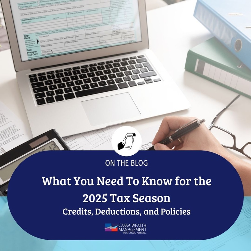 What You Need To Know for the 2025 Tax Season: Credits, Deductions, and Policies