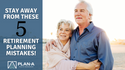 Stay Away From These 5 Retirement Planning Mistakes!
