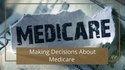 Making Decisions About Medicare