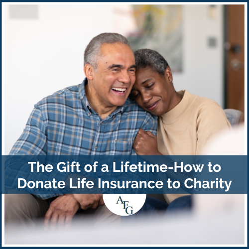 The Gift of a Lifetime: How to Donate Life Insurance to Charity