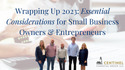 Wrapping Up 2023: Considerations for Small Business Owners and Entrepreneurs