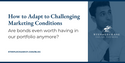 Bonds: How to Adapt to Challenging Market Conditions