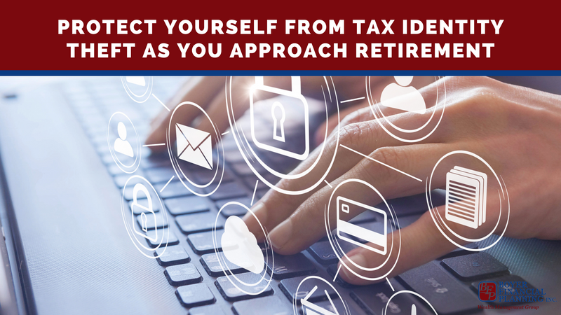 Protect Yourself From Tax Identity Theft as You Approach Retirement