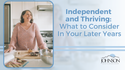 Independent and Thriving: What to Consider In Your Later Years