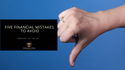 Five Financial Mistakes to Avoid