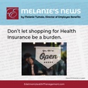 Melanie's News: Don’t Let Shopping for Health Insurance Be a Burden