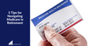 5 Tips for Navigating Medicare in Retirement