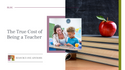 The True Cost of Being a Teacher (Teacher Appreciation Day)
