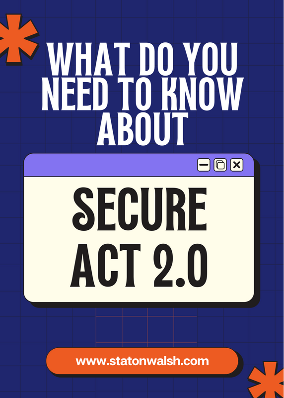 SECURE 2.0 Act: What It Means for Your Retirement Planning