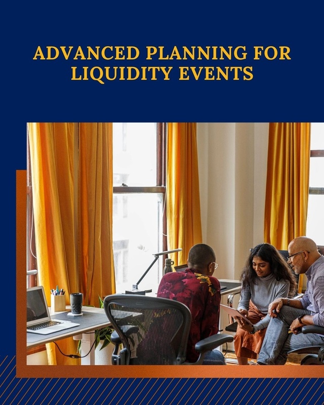 Advanced Planning for Liquidity Events