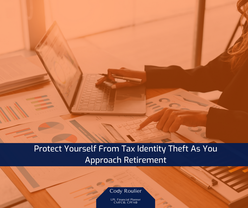 Protect Yourself From Tax Identity Theft as You Approach Retirement