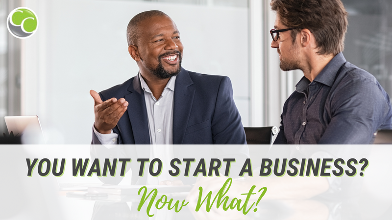 You want to start a business? Now what?