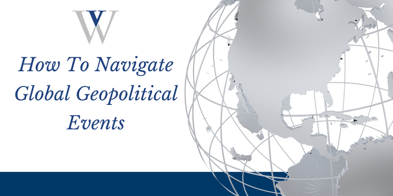 How To Navigate Global Geopolitical Events