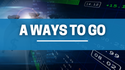 A Ways to Go