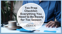 Tax Prep Checklist: Everything You Need to Be Ready for Tax Season
