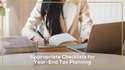 Appropriate Checklists for Year-End Tax Planning