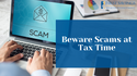 Beware Scams at Tax Time