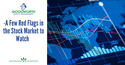 A Few Red Flags in the Stock Market to Watch