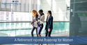 A Retirement Income Roadmap for Women