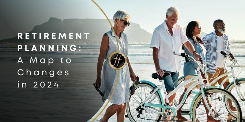 Retirement Planning: A Map to Changes in 2024