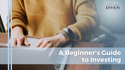 A Beginner’s Guide to Investing