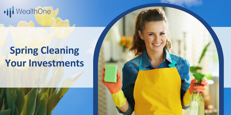 Spring Cleaning Your Investments