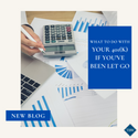 What to Do with Your 401(k) if You've Been Let Go