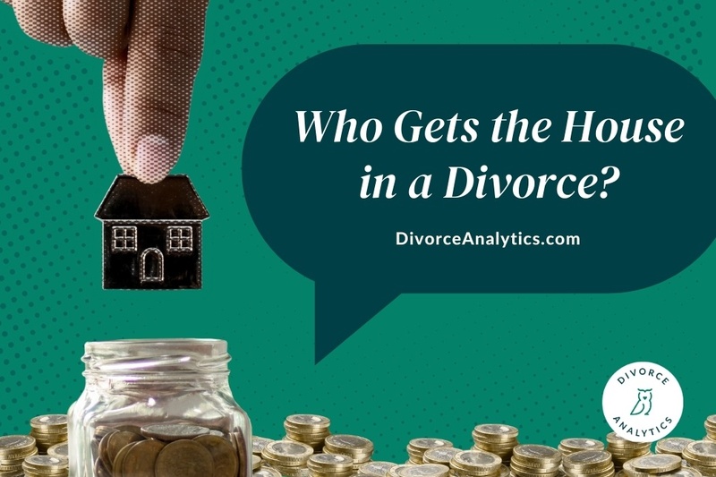 Who Gets the House in a Divorce?