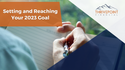A Path to Setting and Reaching Your 2023 Goals