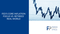 Fed’s Core Inflation Focus vs. Retirees’ Real World