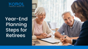 Year-End Planning for Retirees