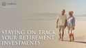 Staying on Track with Your Retirement Investments