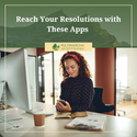 Reach Your Resolutions with These Apps